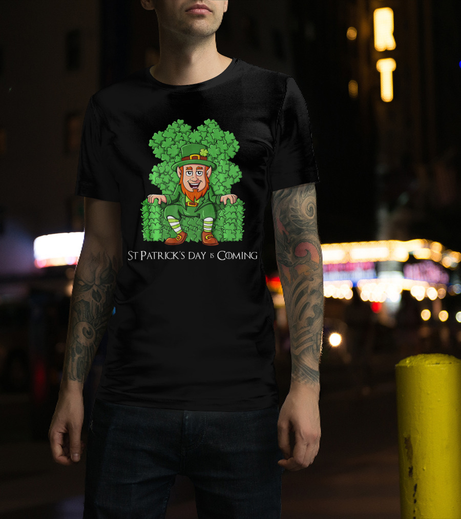 St Patrick's Day Is Coming Leprechaun On Clover Throne T-Shirt