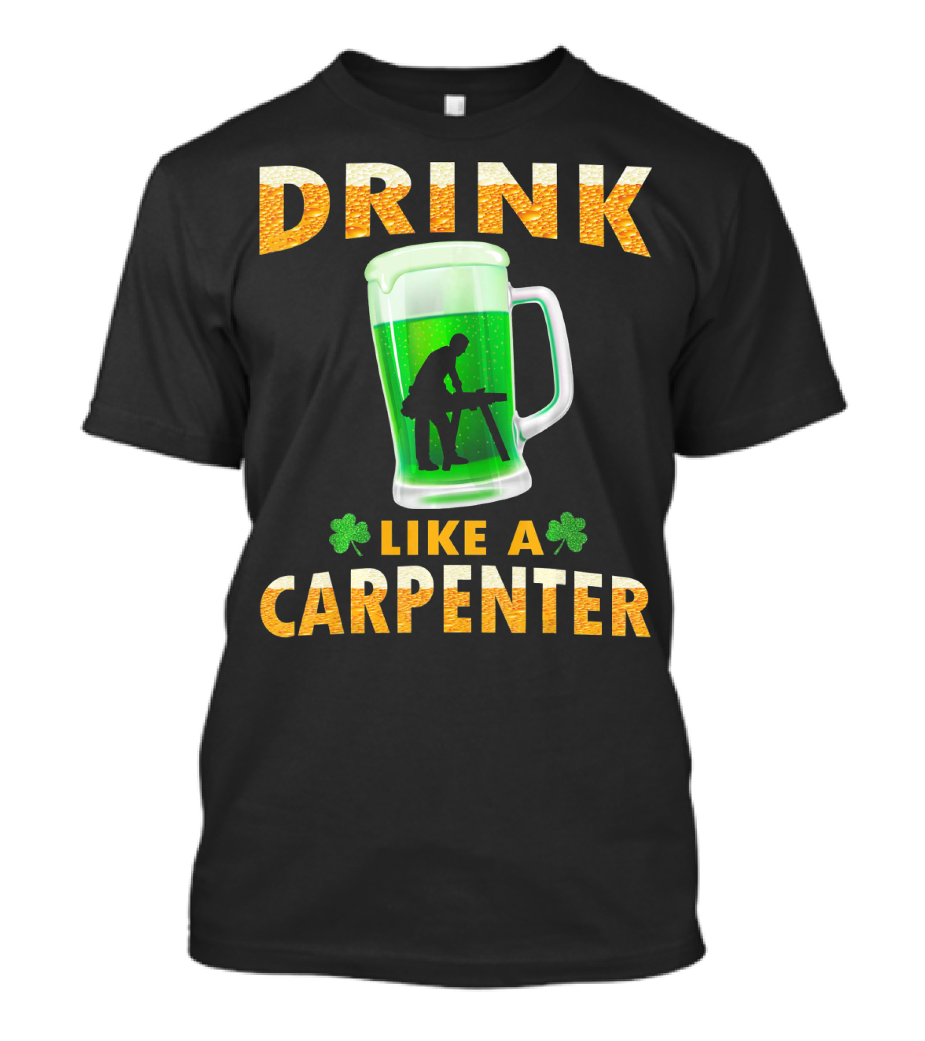 DRINK LIKE A CARPENTER Shamrock Beer Mug T-Shirt