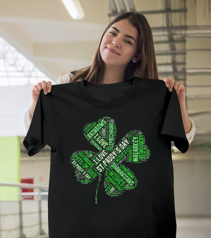 Saint Patricks Day I Love Leprechauns Rainbows Pots of Gold Wishes Malarkey Shenanigans St Paddy's Day T-Shirt