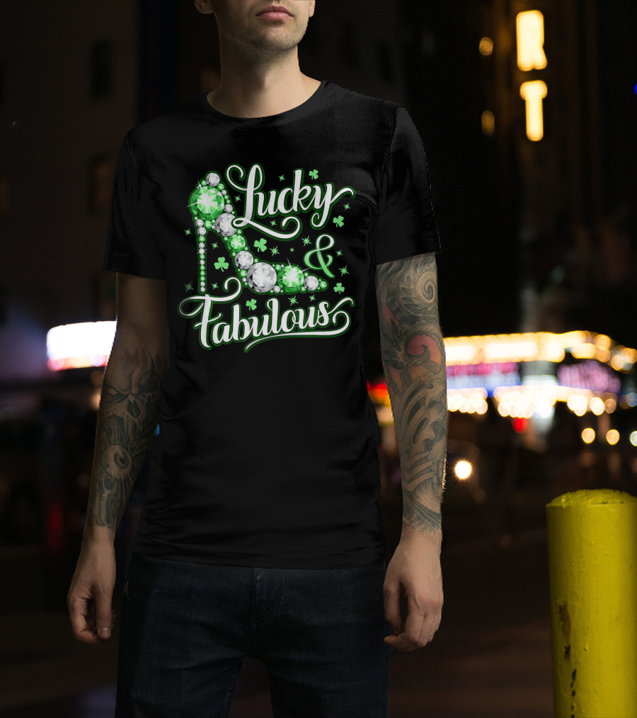 Lucky And Fabulous St. Patricks Day Sparkling High Heel T-Shirt