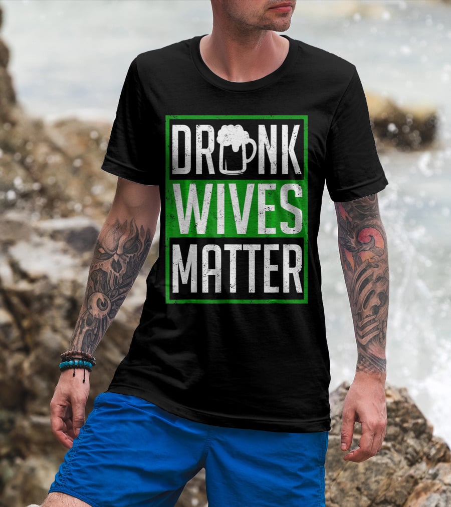 Saint Patricks Day Drunk Wives Matter Irish Beer Mug T-Shirt