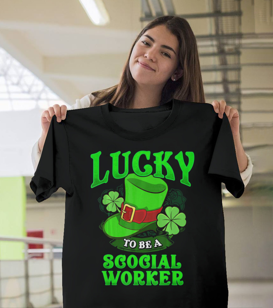 Lucky To Be A Social Worker St Pat Clover Hat T-Shirt