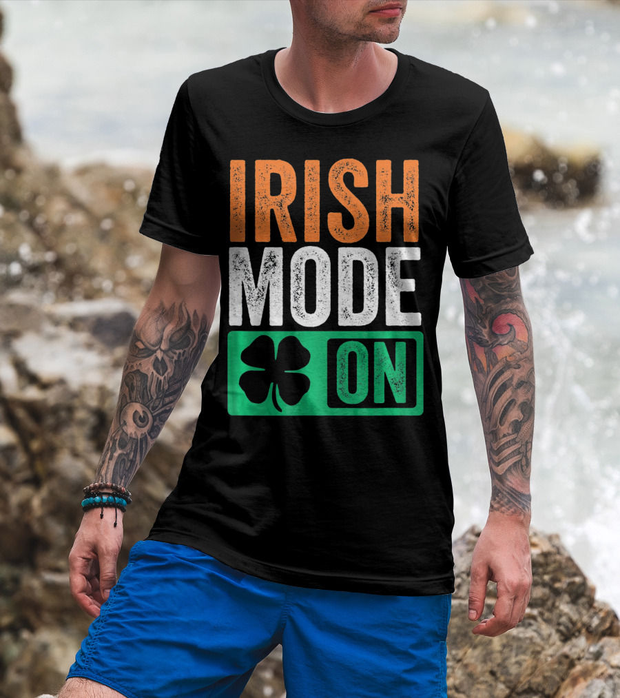 Irish Mode On St Patricks Day Beer Drinking Ireland T-Shirt
