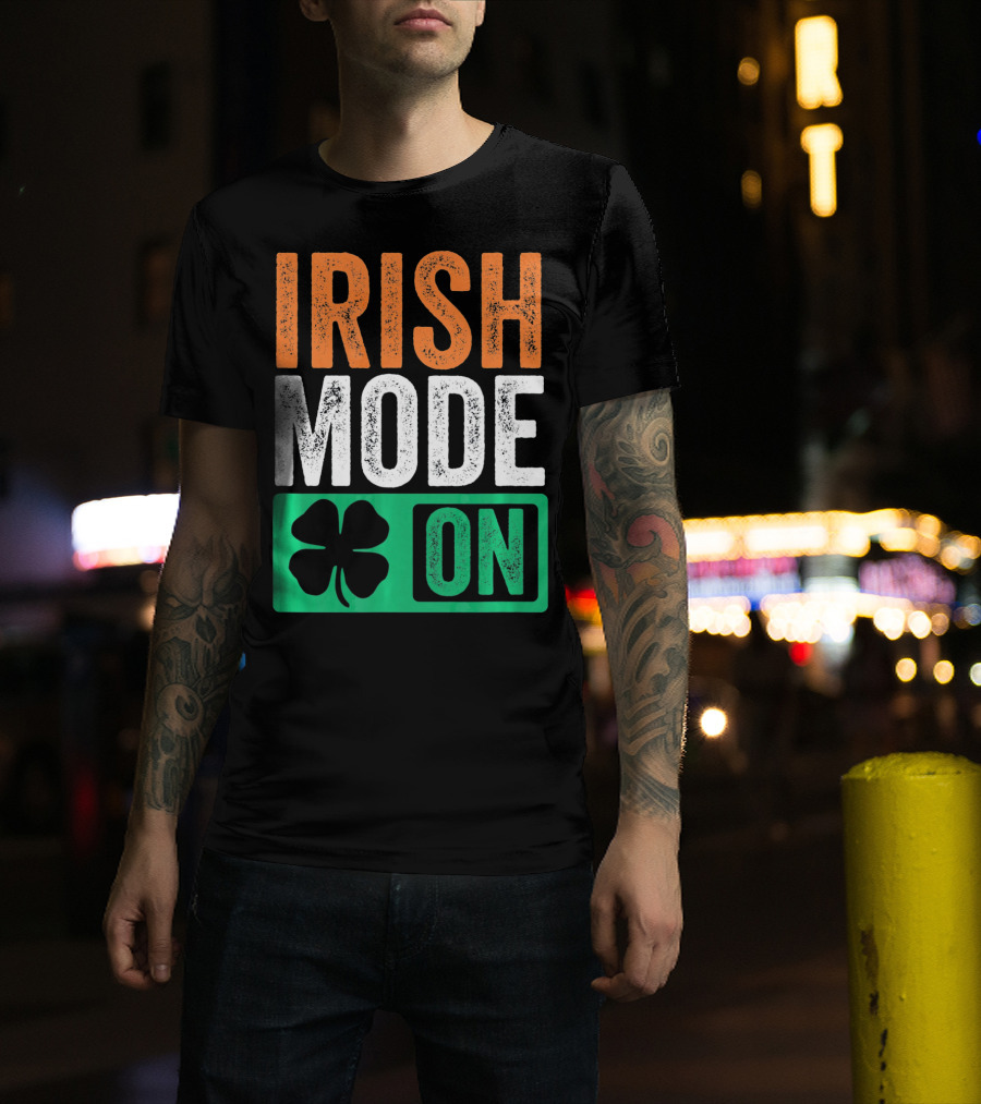 Irish Mode On St Patricks Day Beer Drinking Ireland T-Shirt