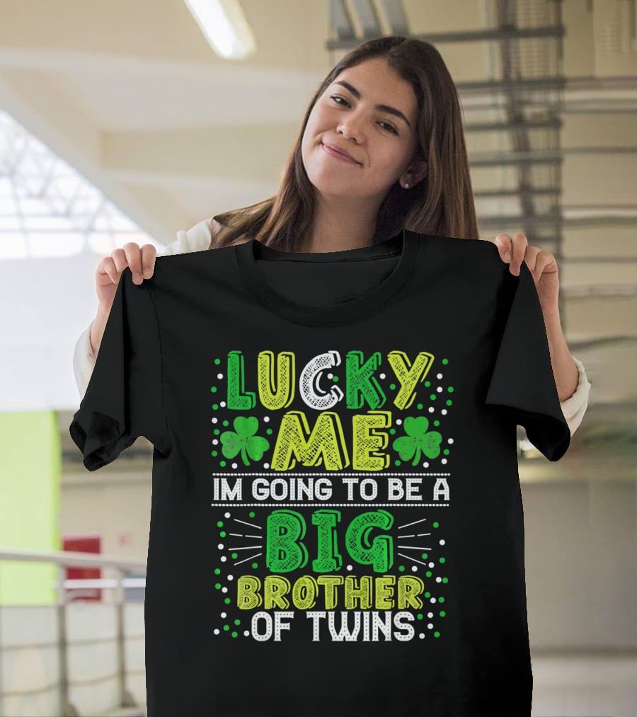 Lucky Me I'm Going To Be A Big Brother Of Twins St Patricks Pregnancy Announcement T-Shirt