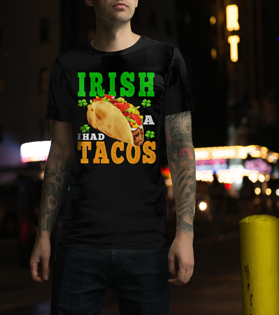Irish I Had Tacos ShamrockFUN Ireland Flag Co T-Shirt