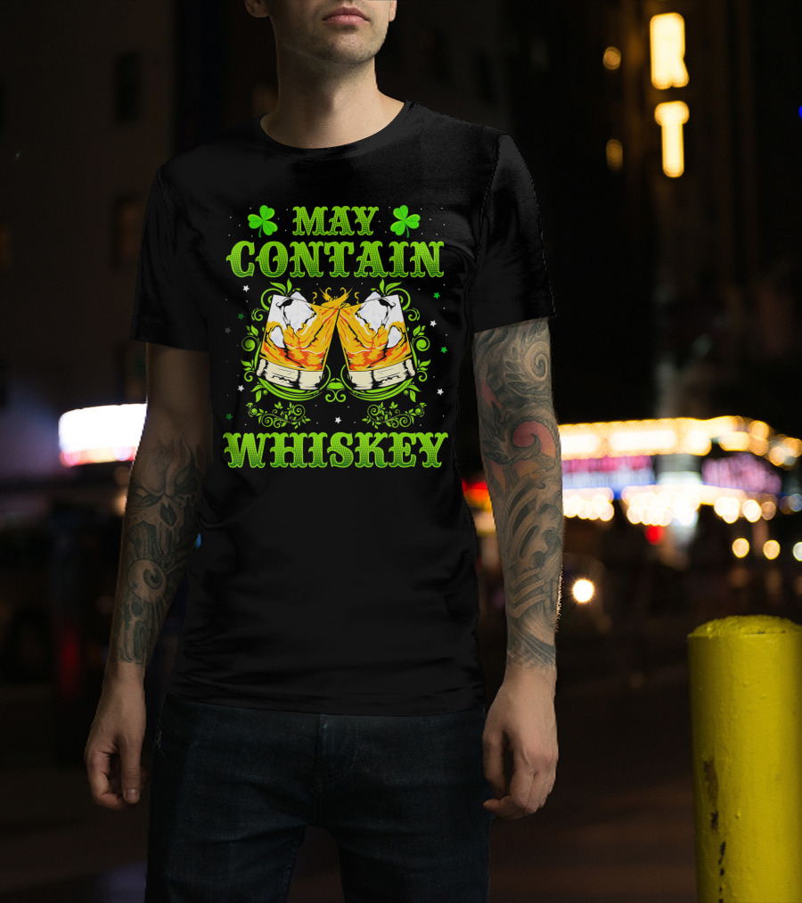 May Contain Whiskey St Patricks Clover T-Shirt