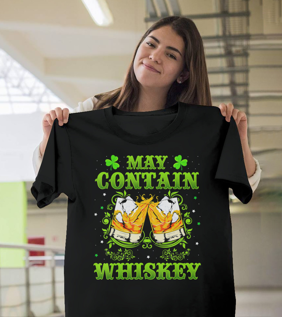 May Contain Whiskey St Patricks Clover T-Shirt
