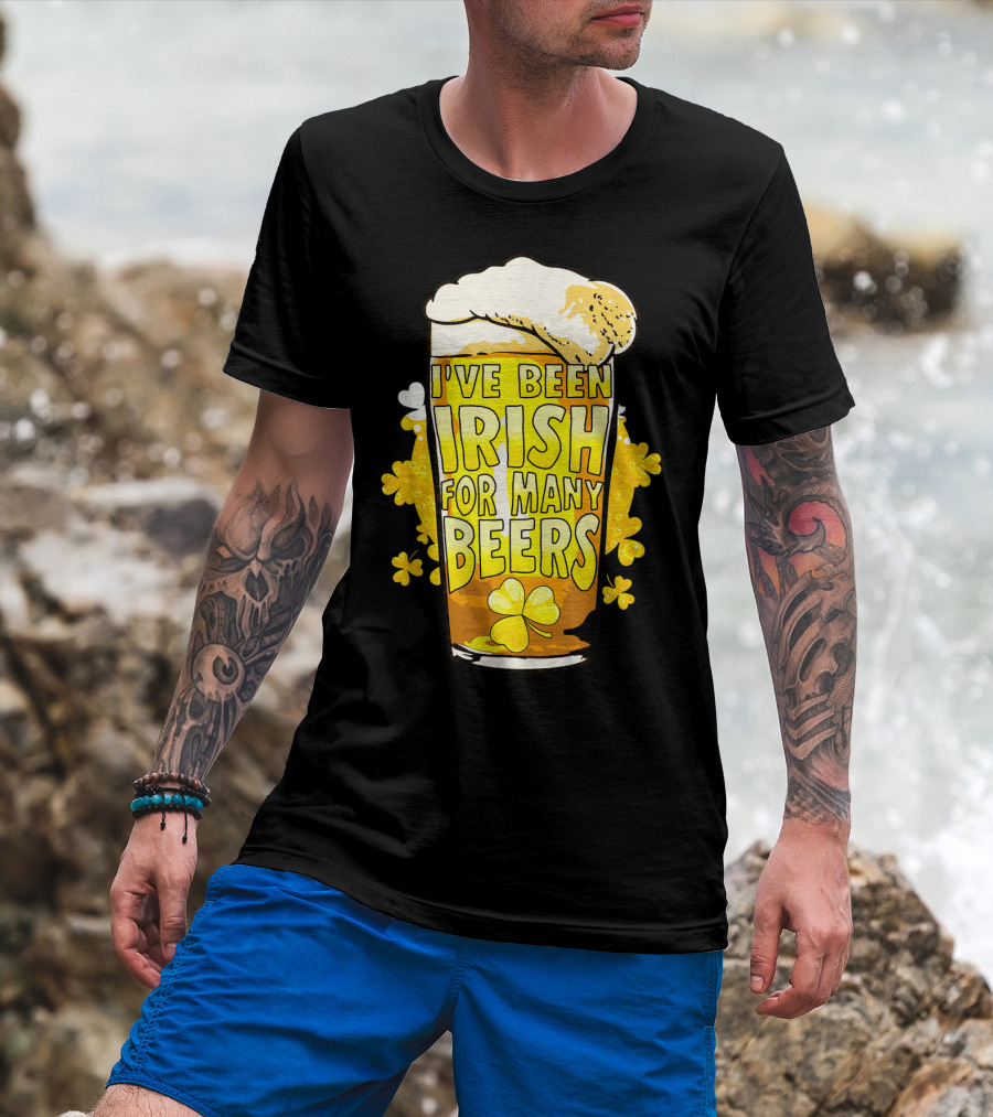 I've Been Irish For Many Beers St Patricks Day Mens Beer T-Shirt