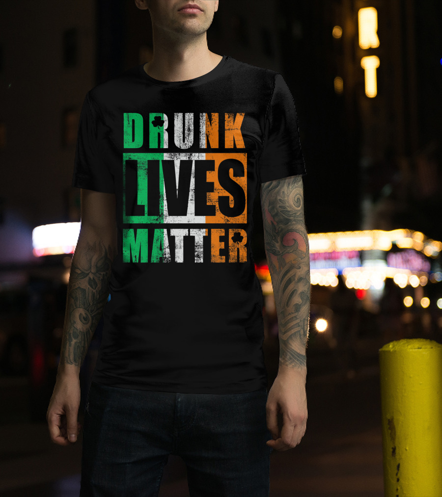 Drunk Lives Matter St Patricks Day Ireland Vintage T-Shirt