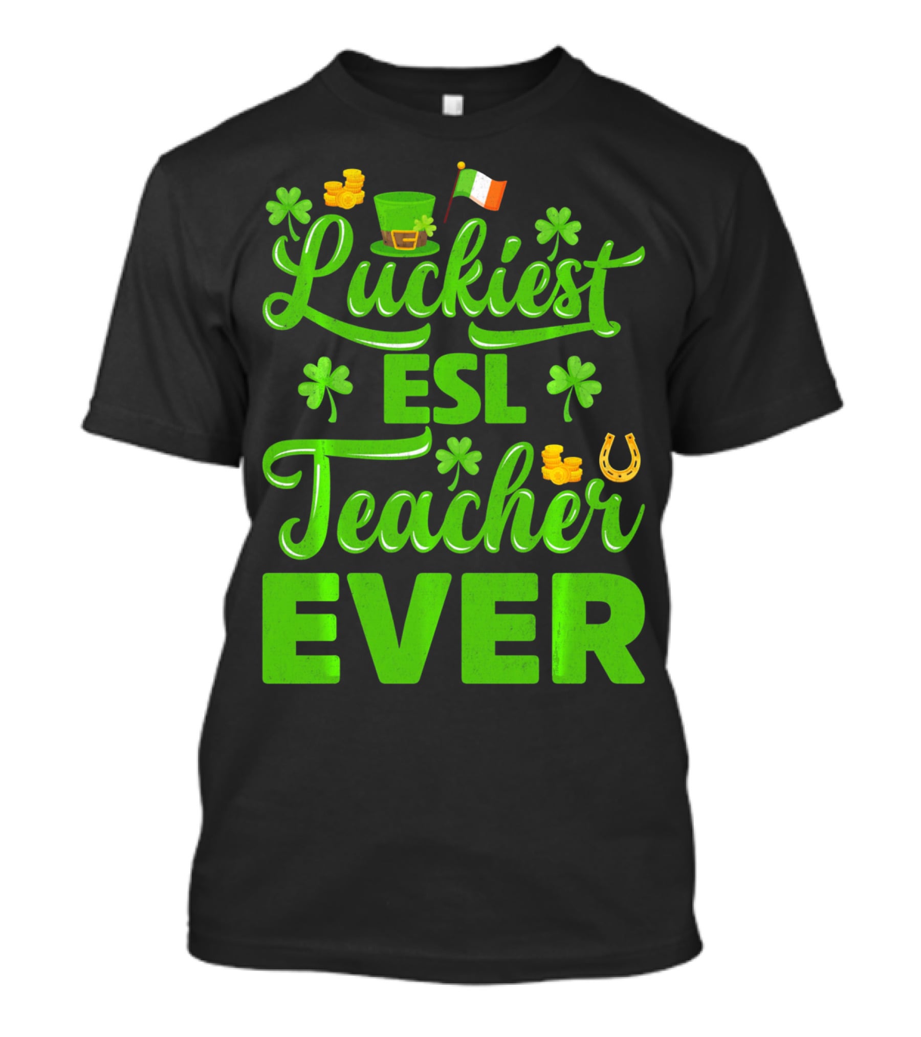 Luckiest ESL Teacher Ever St Patrick's Day T-Shirt