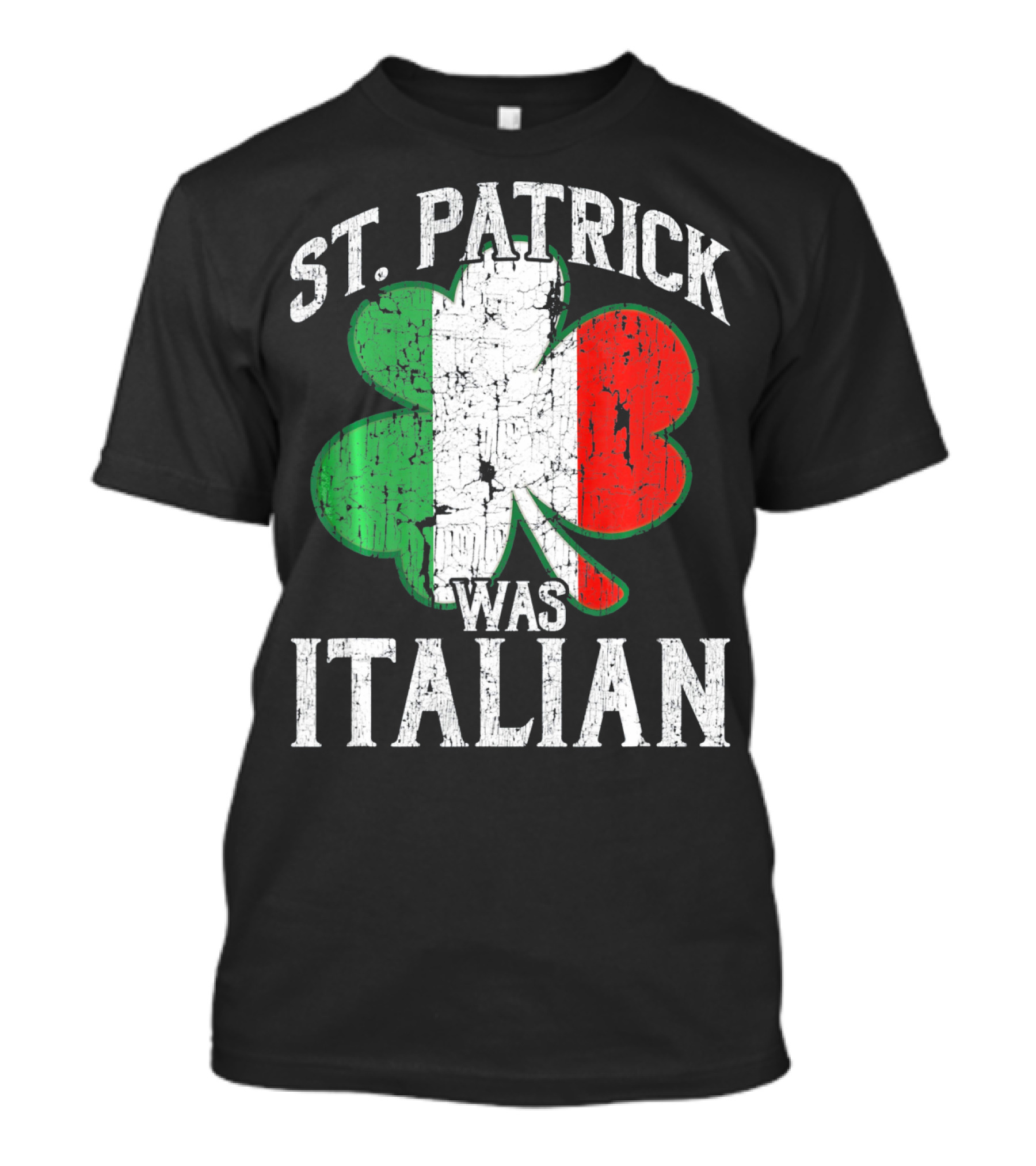 St Patrick Was Italian Shamrock Flag T-Shirt