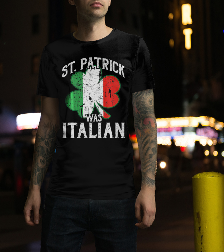 St Patrick Was Italian Shamrock Flag T-Shirt