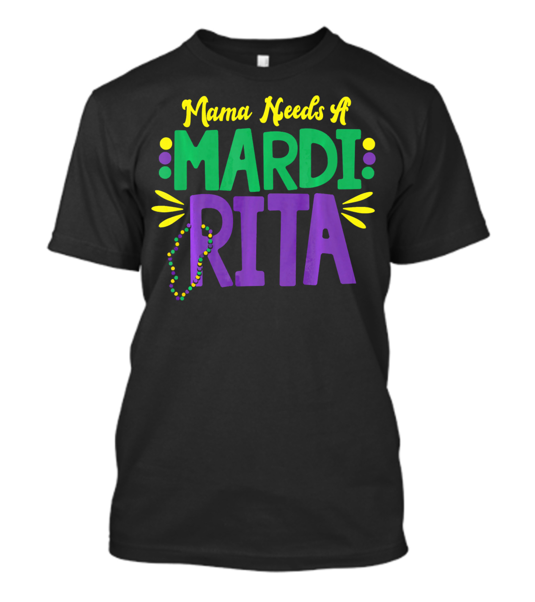 Mama Needs A Mardi Rita New Orleans Mama Mardi Gras T-Shirt