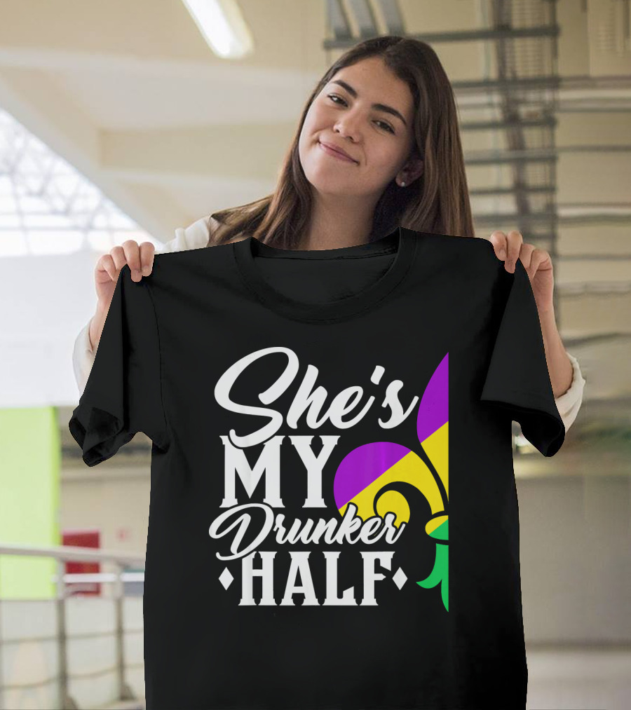 She's My Drunker Half Fleur de Lis Mardi Gras Colors T-Shirt