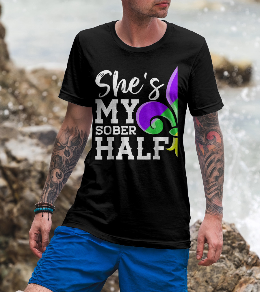 Couple Matching Mardi Gras She's My Sober Half Fleur-de-lis T-Shirt