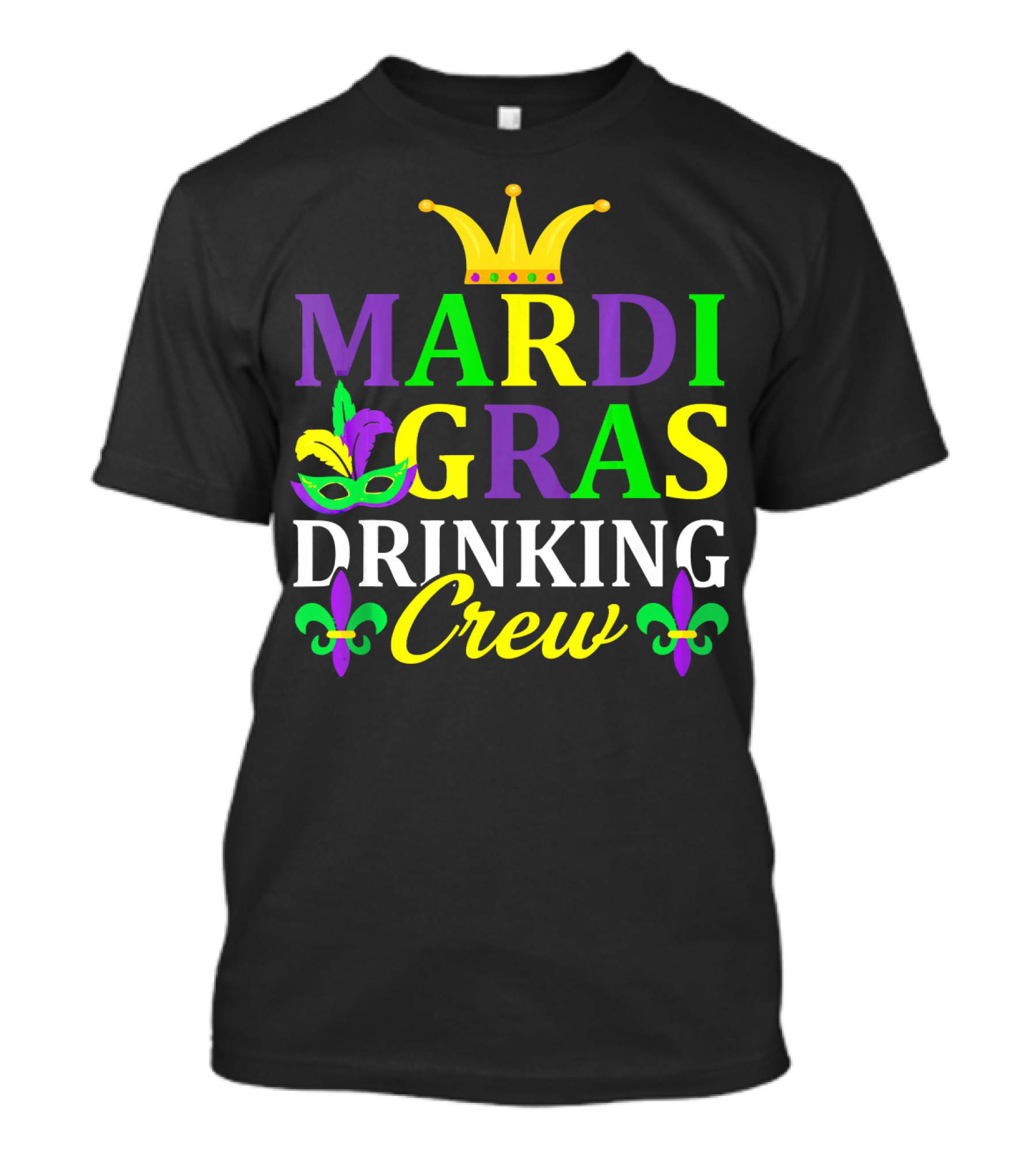 Mardi Gras Drinking Crew Mask And Crown Fleur-de-Lis T-Shirt