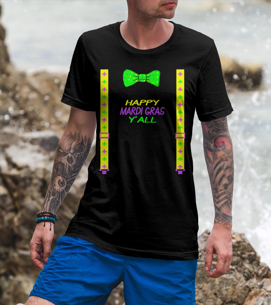 Happy Mardi Gras Y'all Colorful Bow Tie And Suspenders Fleur-de-Lis T-Shirt