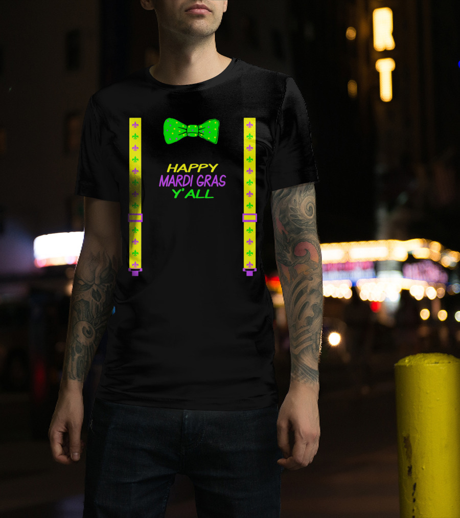 Happy Mardi Gras Y'all Colorful Bow Tie And Suspenders Fleur-de-Lis T-Shirt