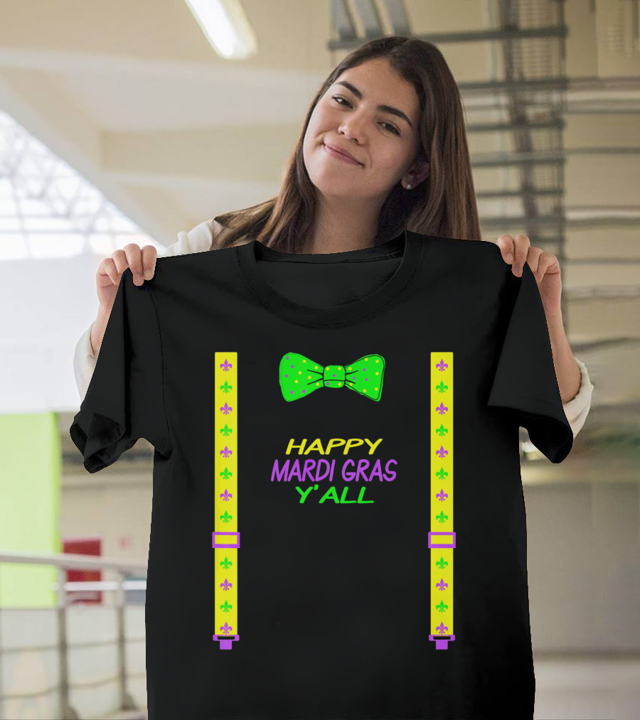 Happy Mardi Gras Y'all Colorful Bow Tie And Suspenders Fleur-de-Lis T-Shirt