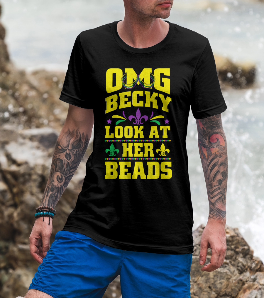 OMG Becky Look At Her Beads Fleur-de-Lis Mardi Gras New Orleans T-Shirt