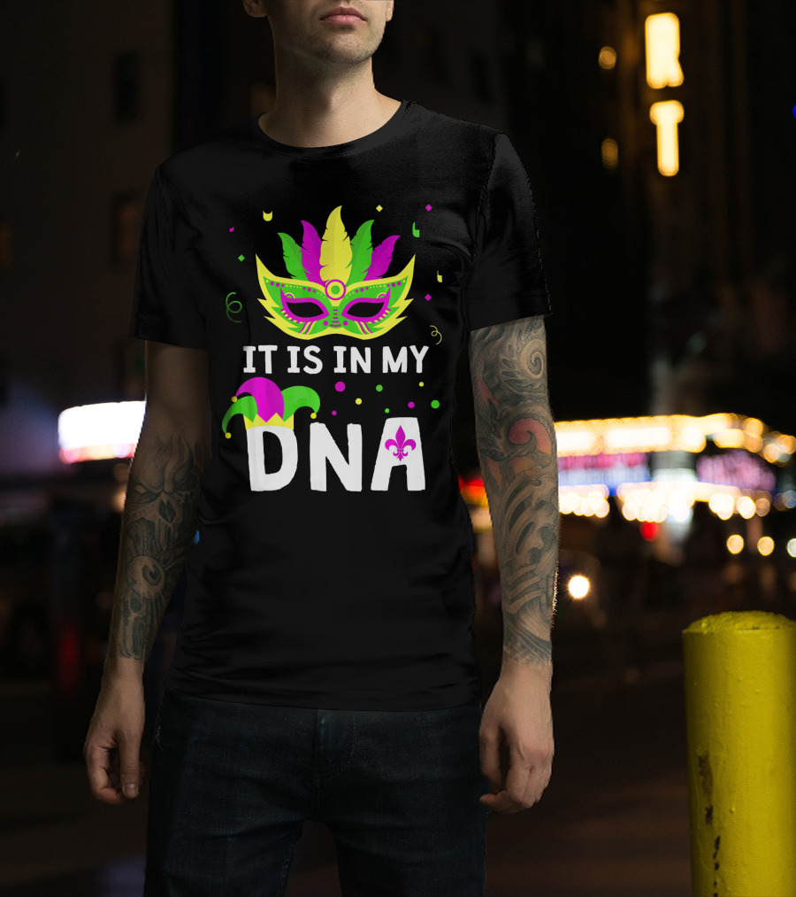 It Is In My DNA Mardi Gras Mask And Fleur-de-Lis T-Shirt