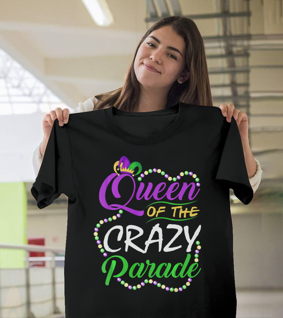 Queen Of The Crazy Parade Funny Mardi Gras Beads Crown T-Shirt