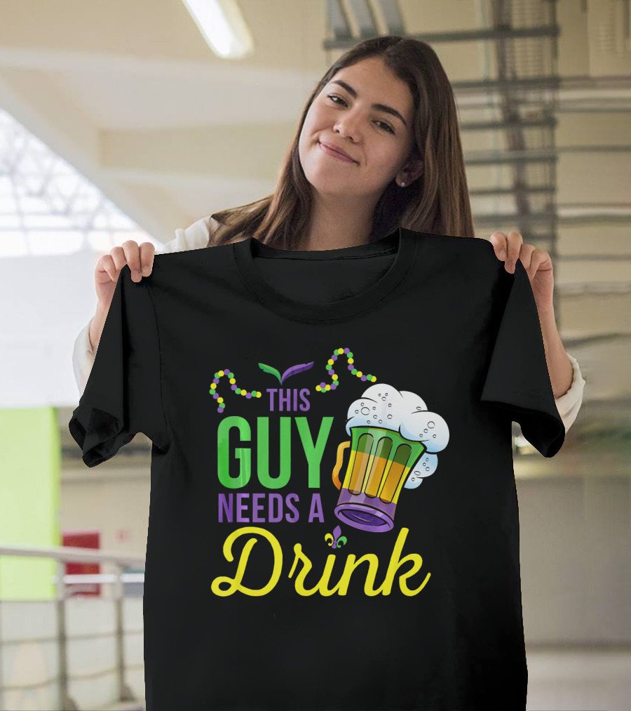 This Guy Needs A Drink Mardi Gras Costume Beads And Beer T-Shirt