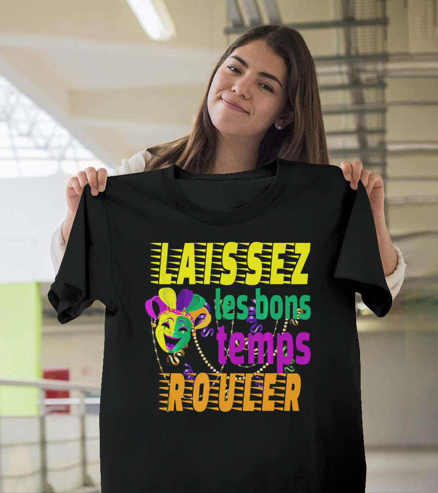Laissez Les Bons Temps Rouler Funny Mardi Gras Mask Beads T-Shirt