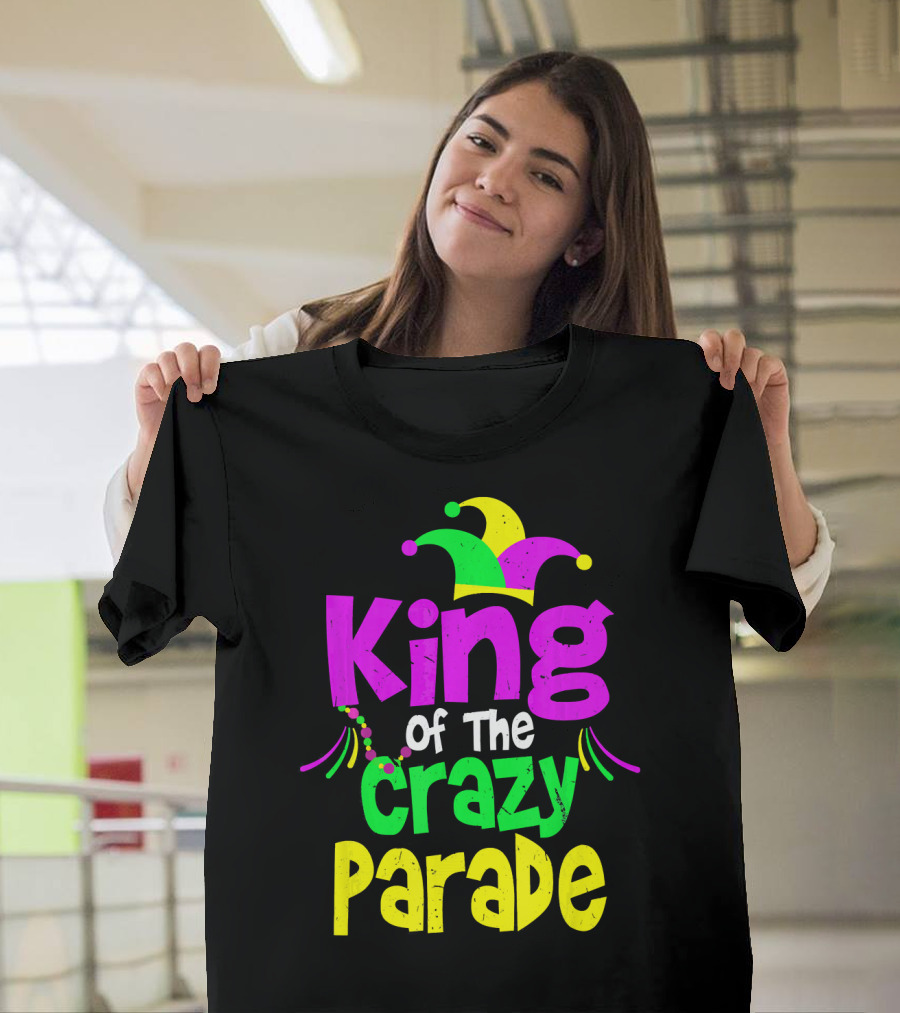 King Of The Crazy Parade Mardi Gras T-Shirt