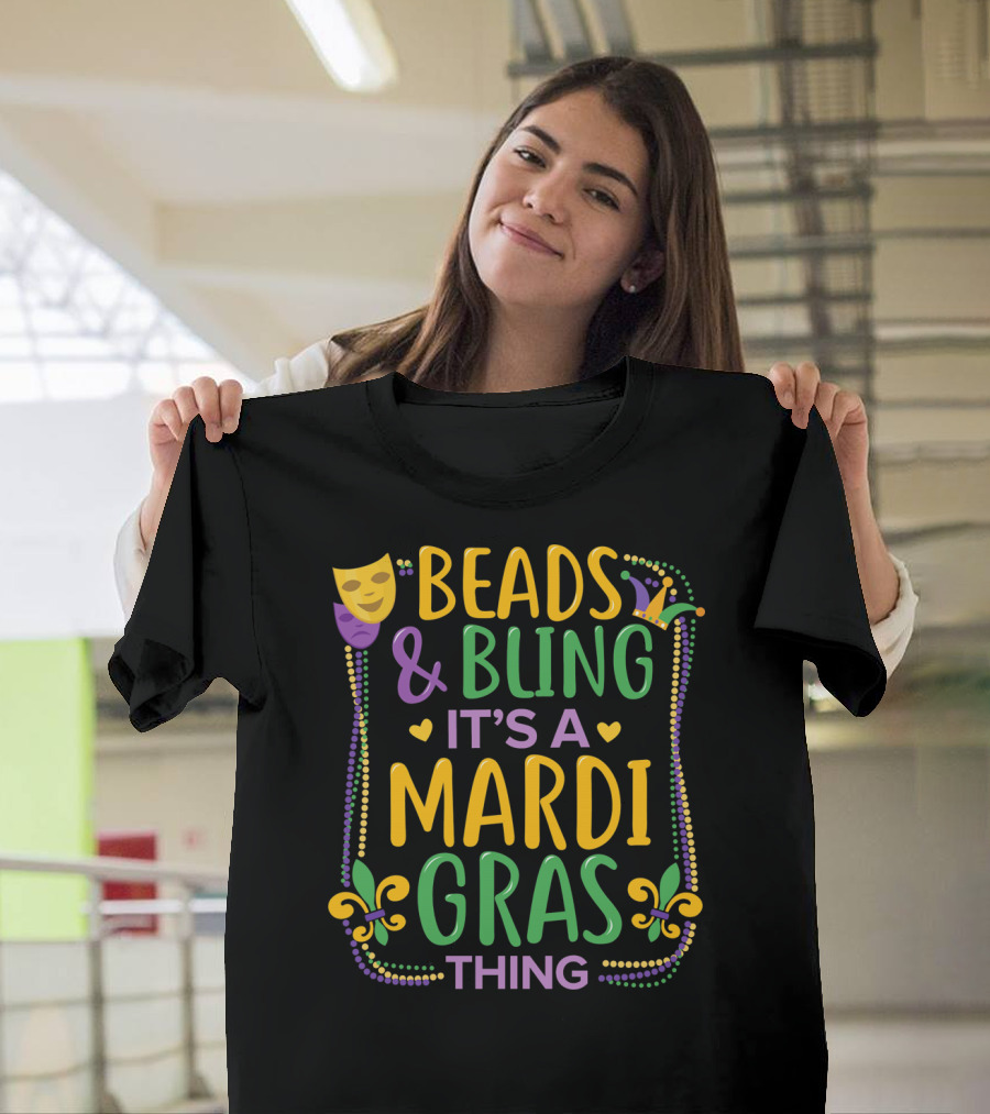 Beads And Bling It's A Mardi Gras Thing T-Shirt
