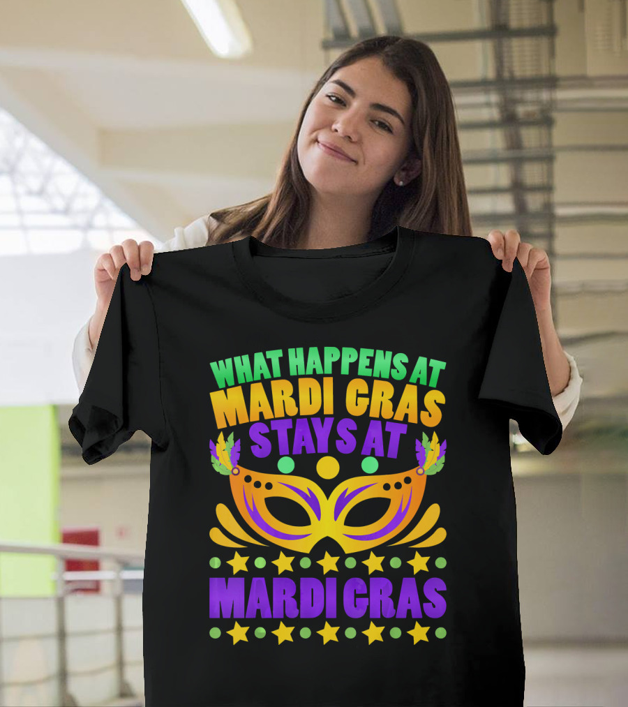 What Happens At Mardi Gras Stays At Mardi Gras Mask Stars T-Shirt