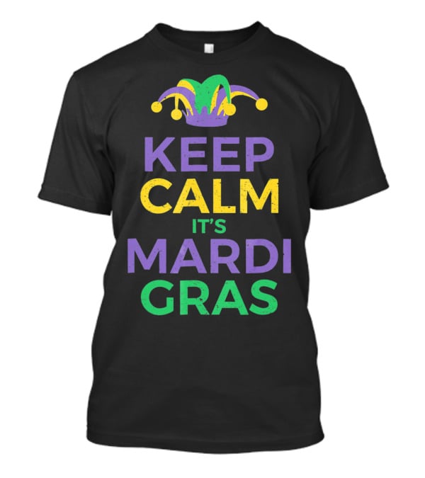 Keep Calm It's Mardi Gras Joker Hat Party T-Shirt