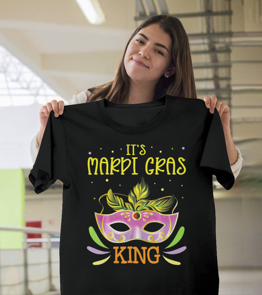 It's Mardi Gras King Mask T-Shirt
