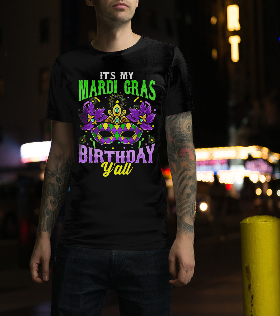 It's My Mardi Gras Birthday Y'all Colorful Mask T-Shirt
