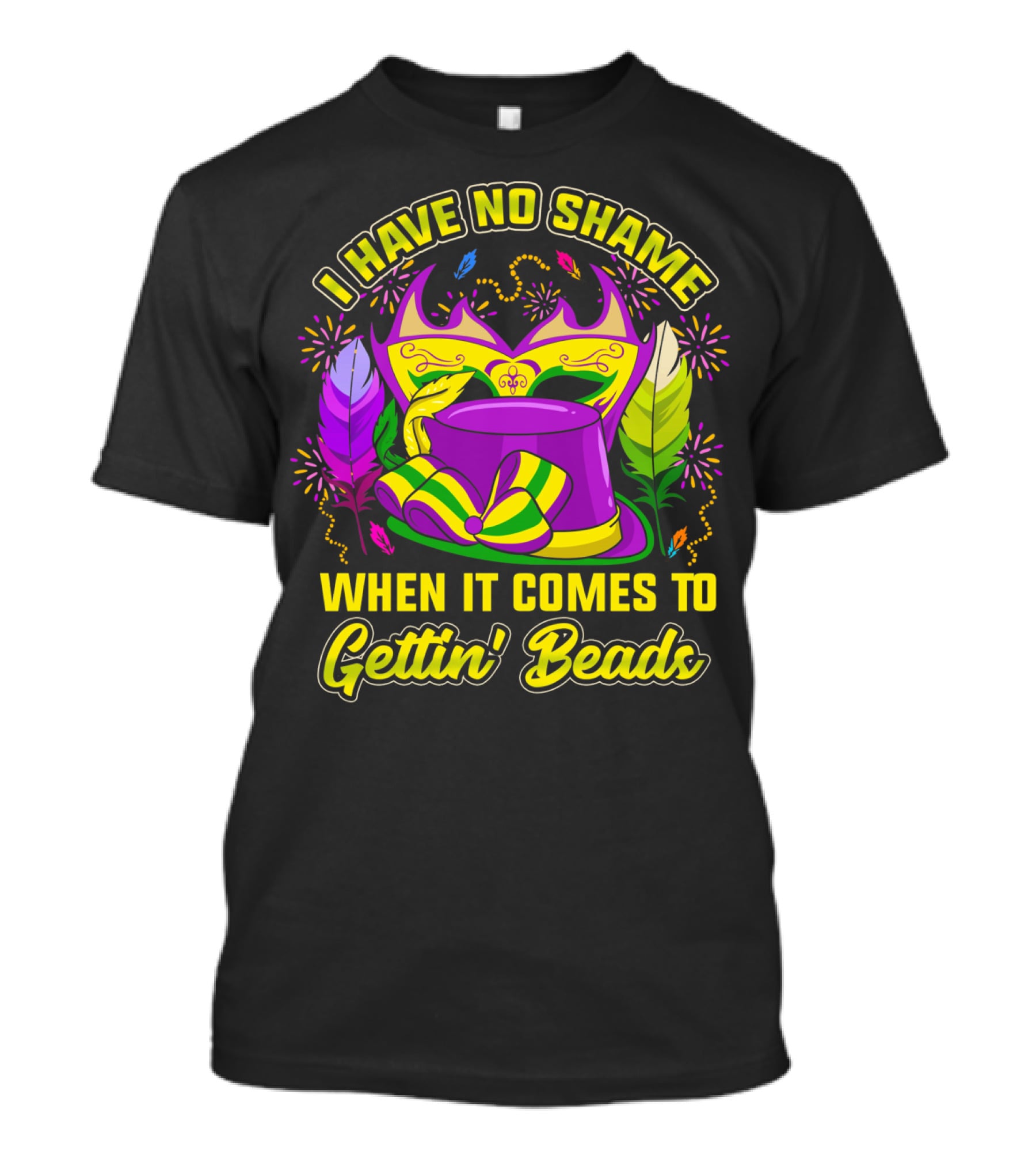 I Have No Shame When It Comes To Gettin' Beads Mardi Gras Hat And Masks T-Shirt