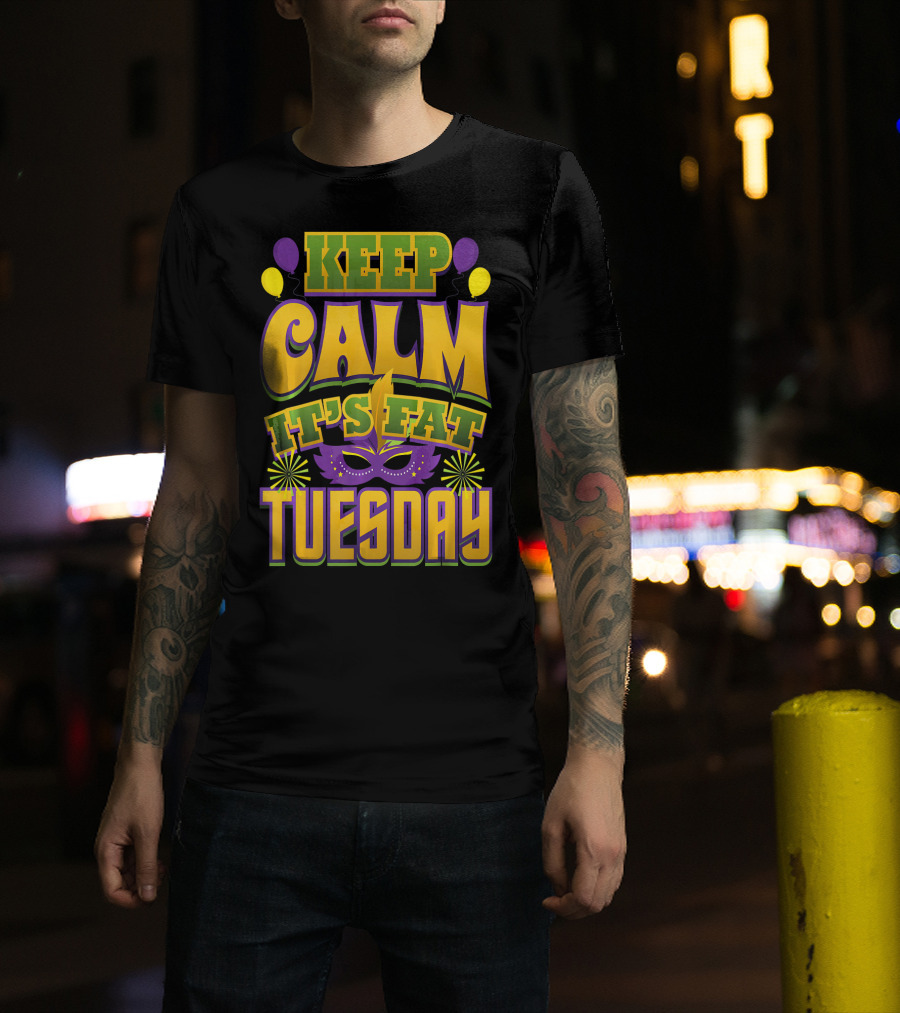 Keep Calm It's Fat Tuesday Mardi Gras Mask And Balloons T-Shirt
