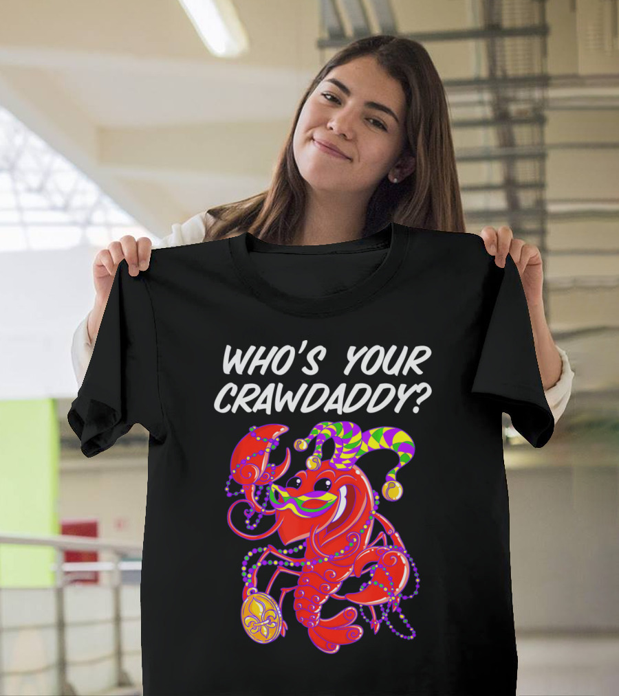 Who's Your Crawdaddy Mardi Gras Crawfish Jester T-Shirt