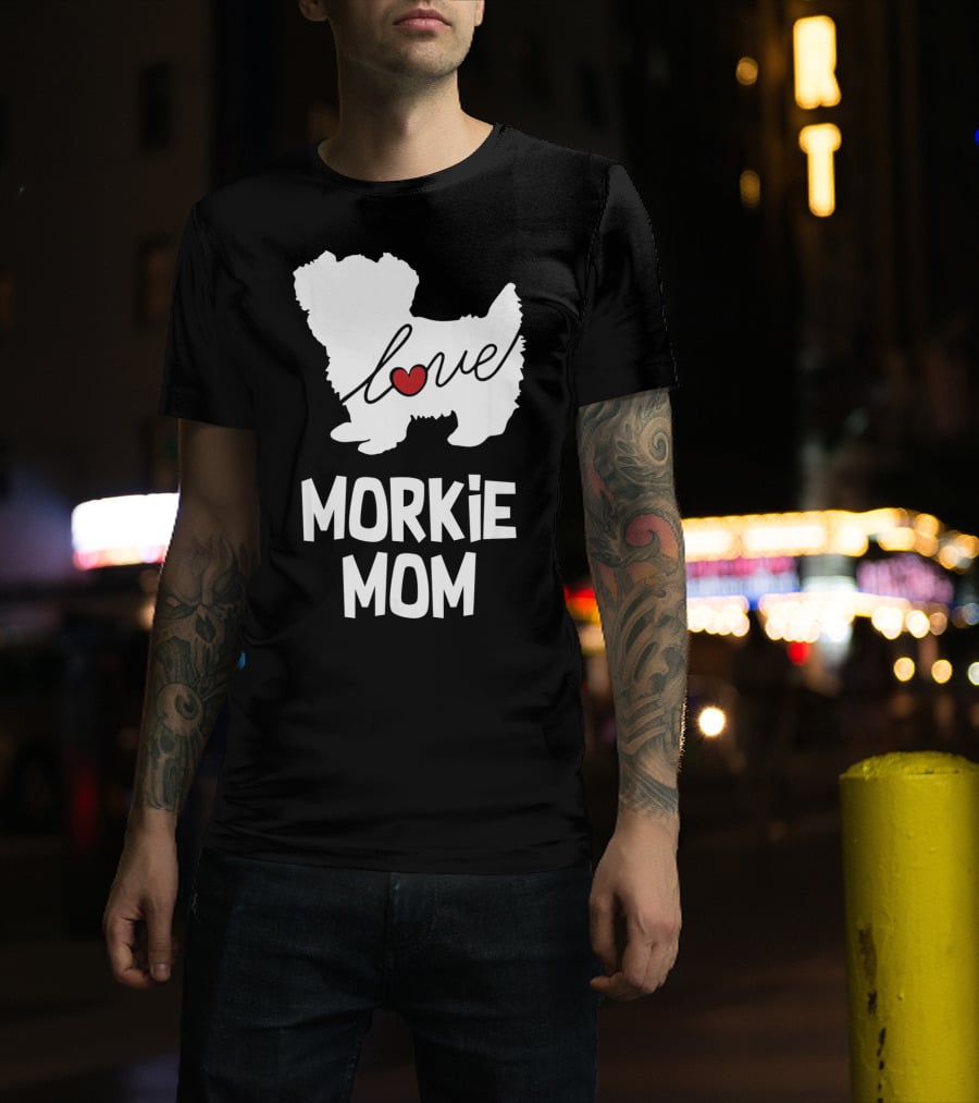 Love Morkie Mom Dog T-Shirt