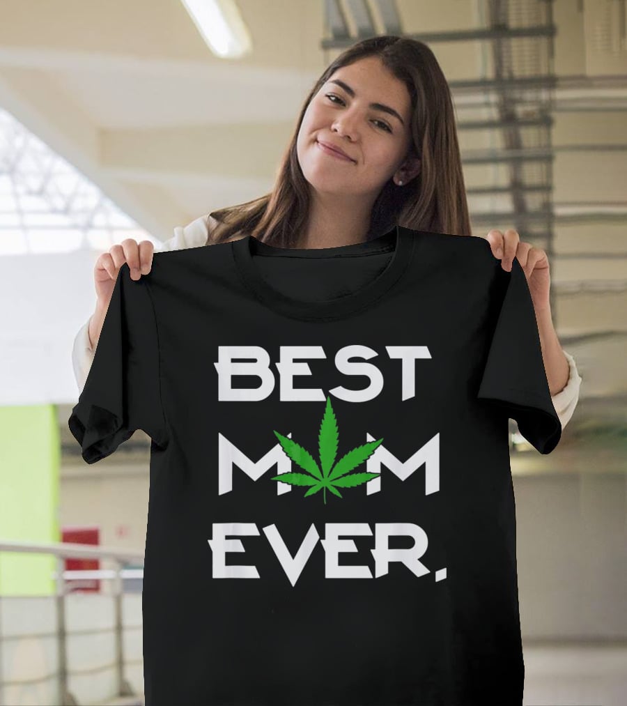 Best Mom Ever Weed Leaf T-Shirt