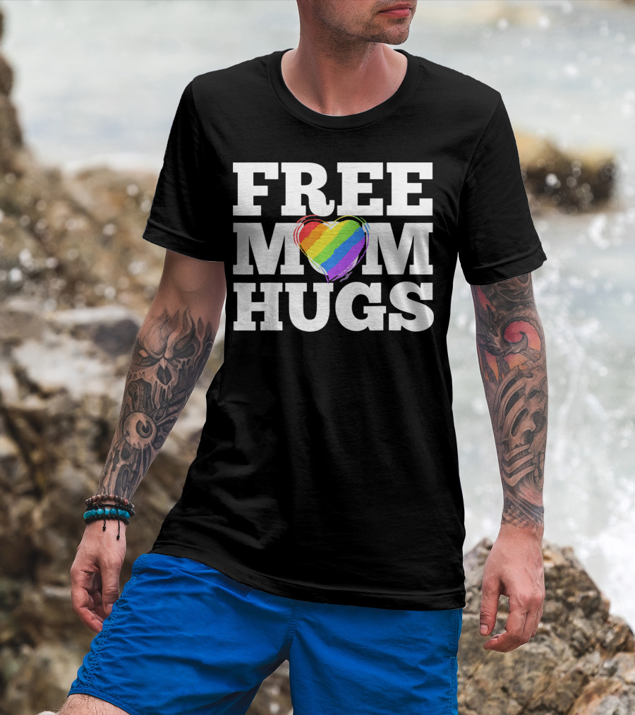 Free Mom Hugs Love Mother Rainbow Heart T-Shirt