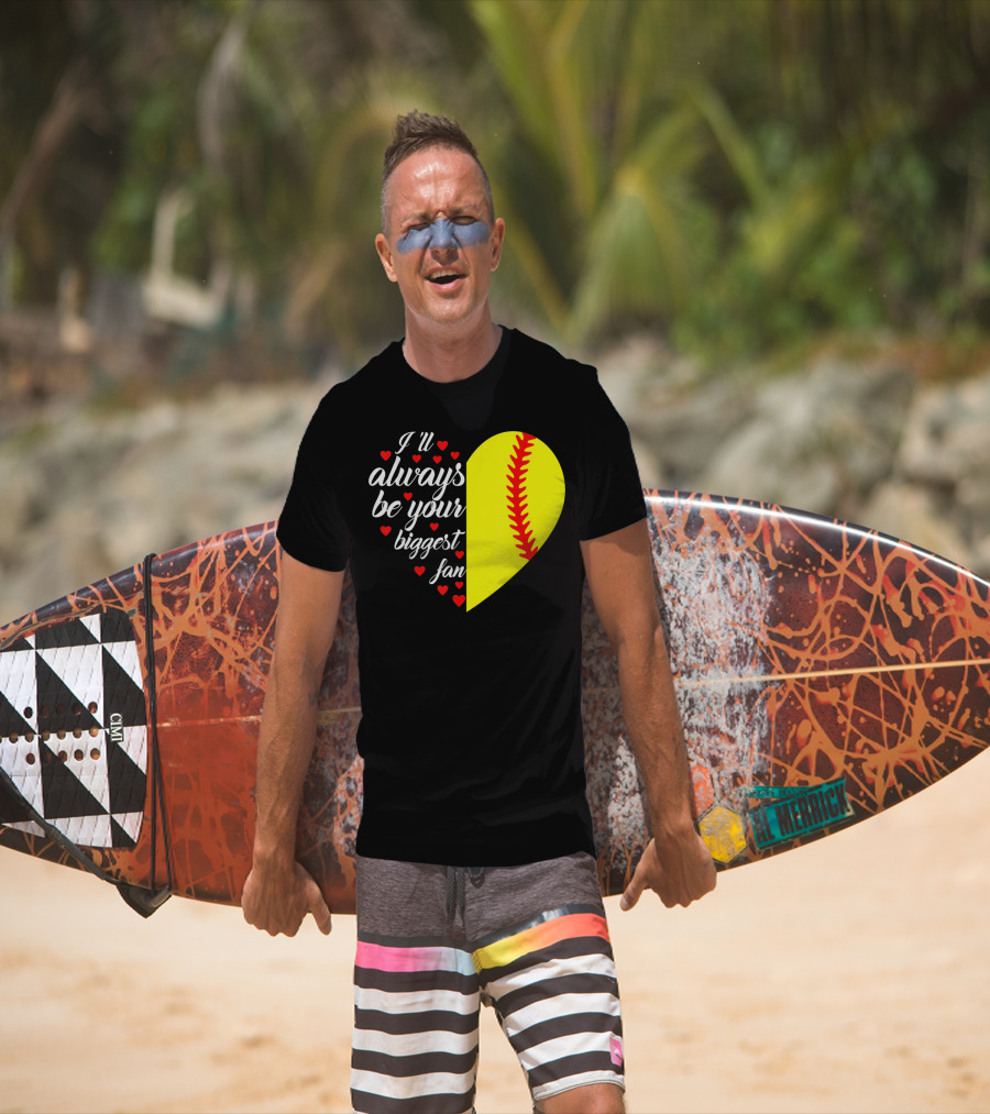 I'll Always Be Your Biggest Fan Heart Softball T-Shirt