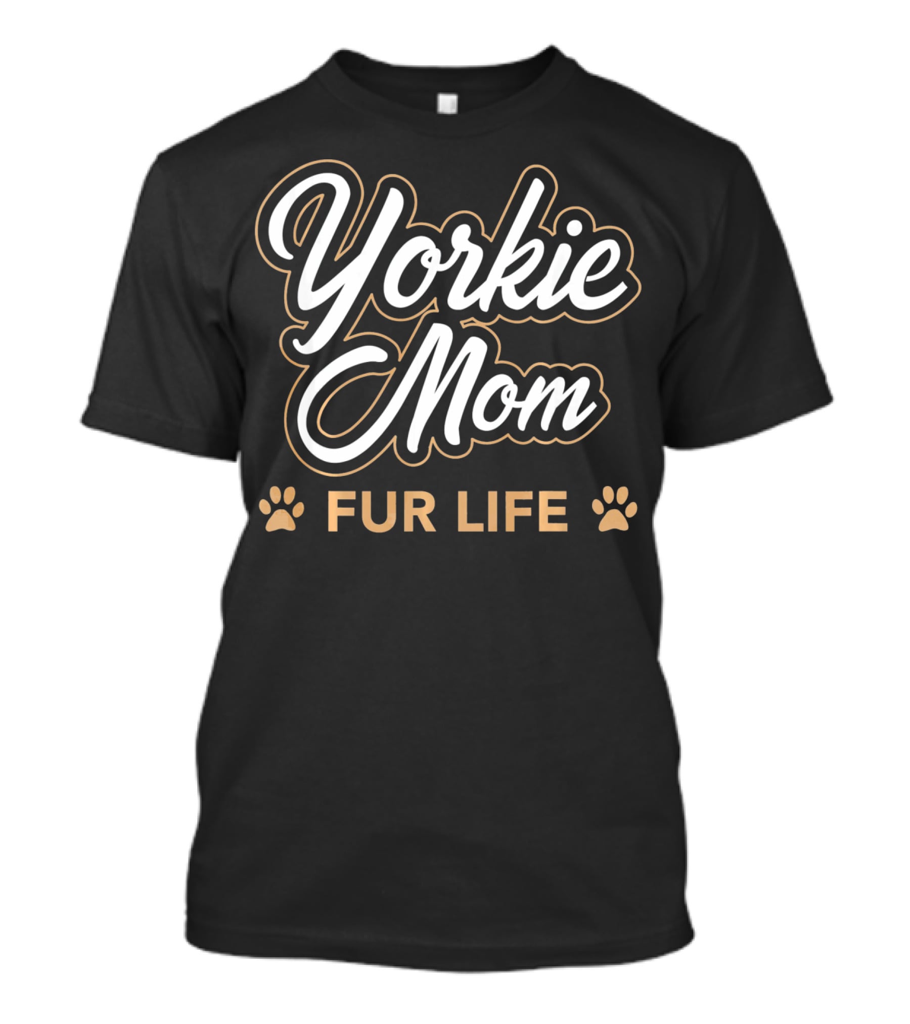 Yorkie Mom Fur Life T-Shirt