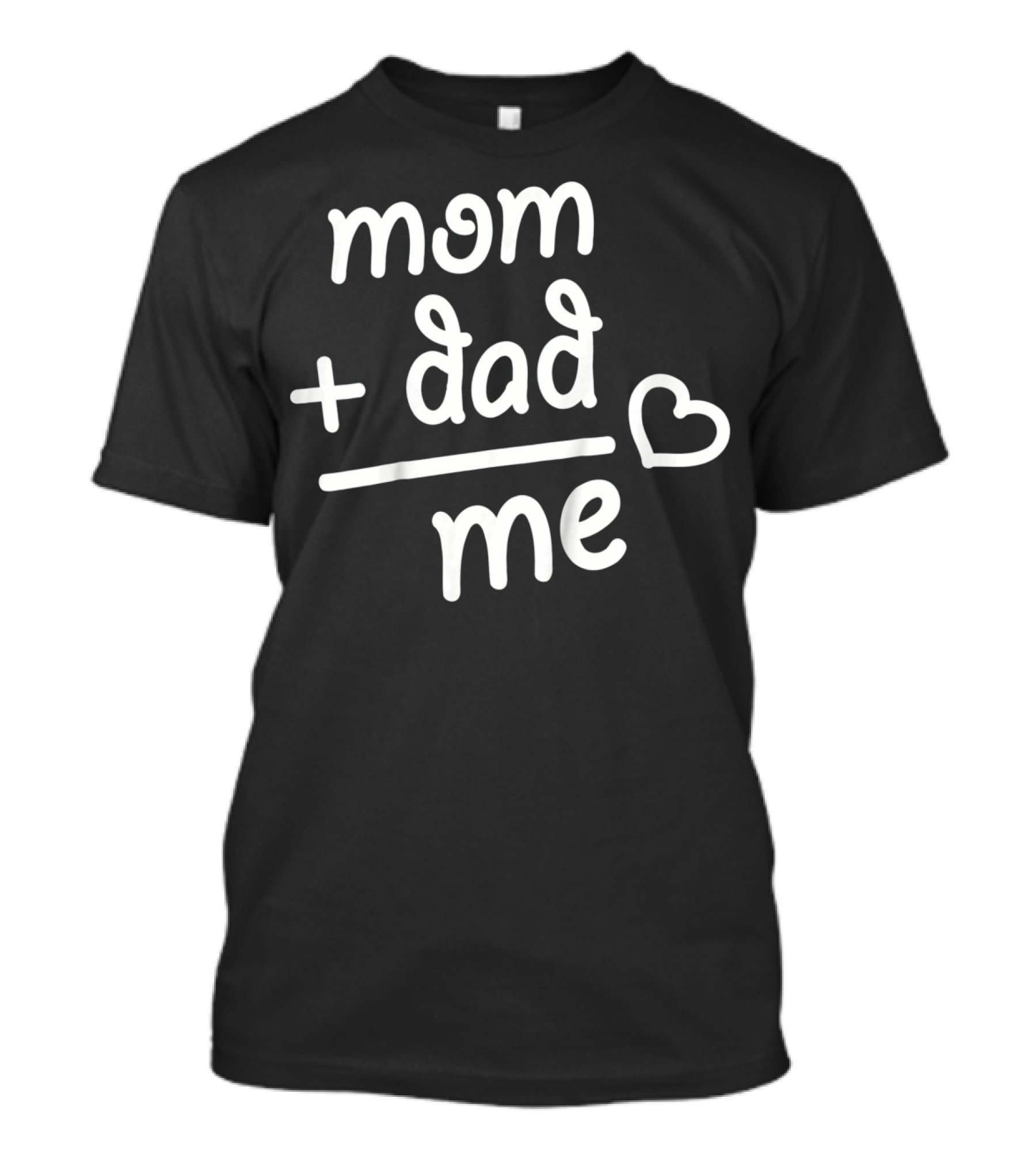 Mom + Dad Equals Me Heart T-Shirt