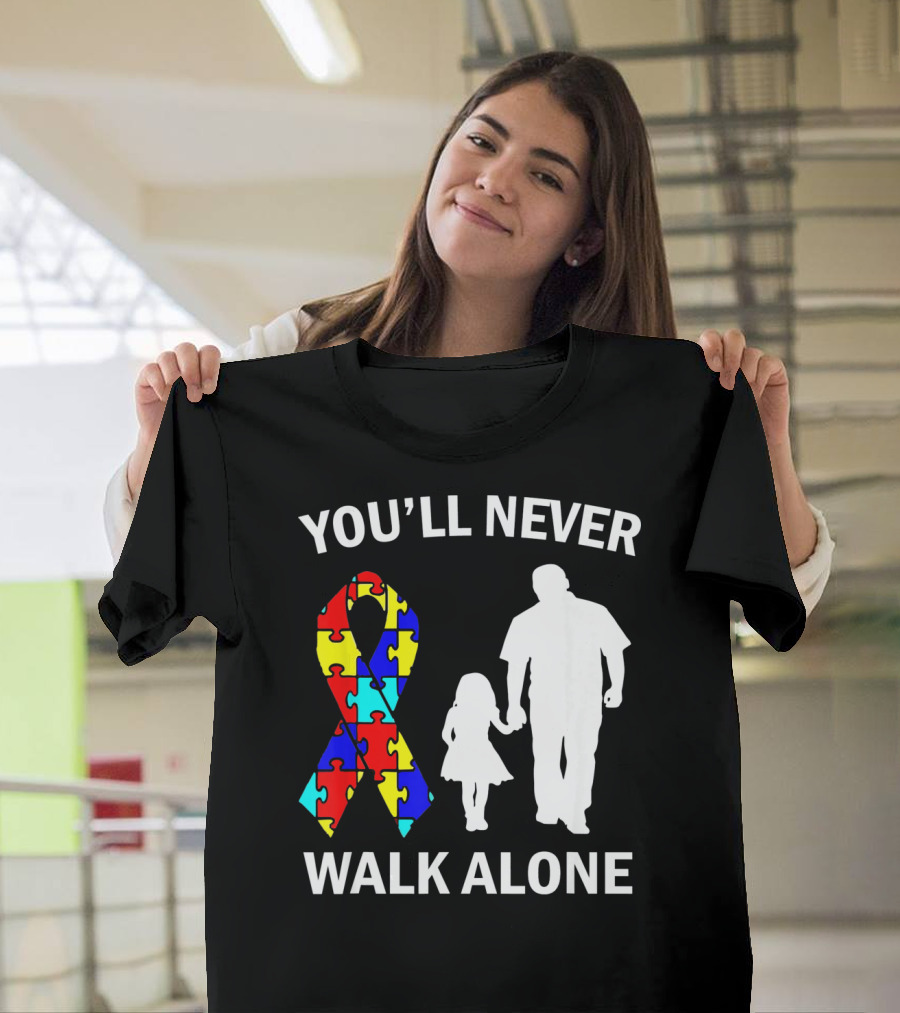 YOU'LL NEVER WALK ALONE Autism Dad And Daughter Puzzle T-Shirt