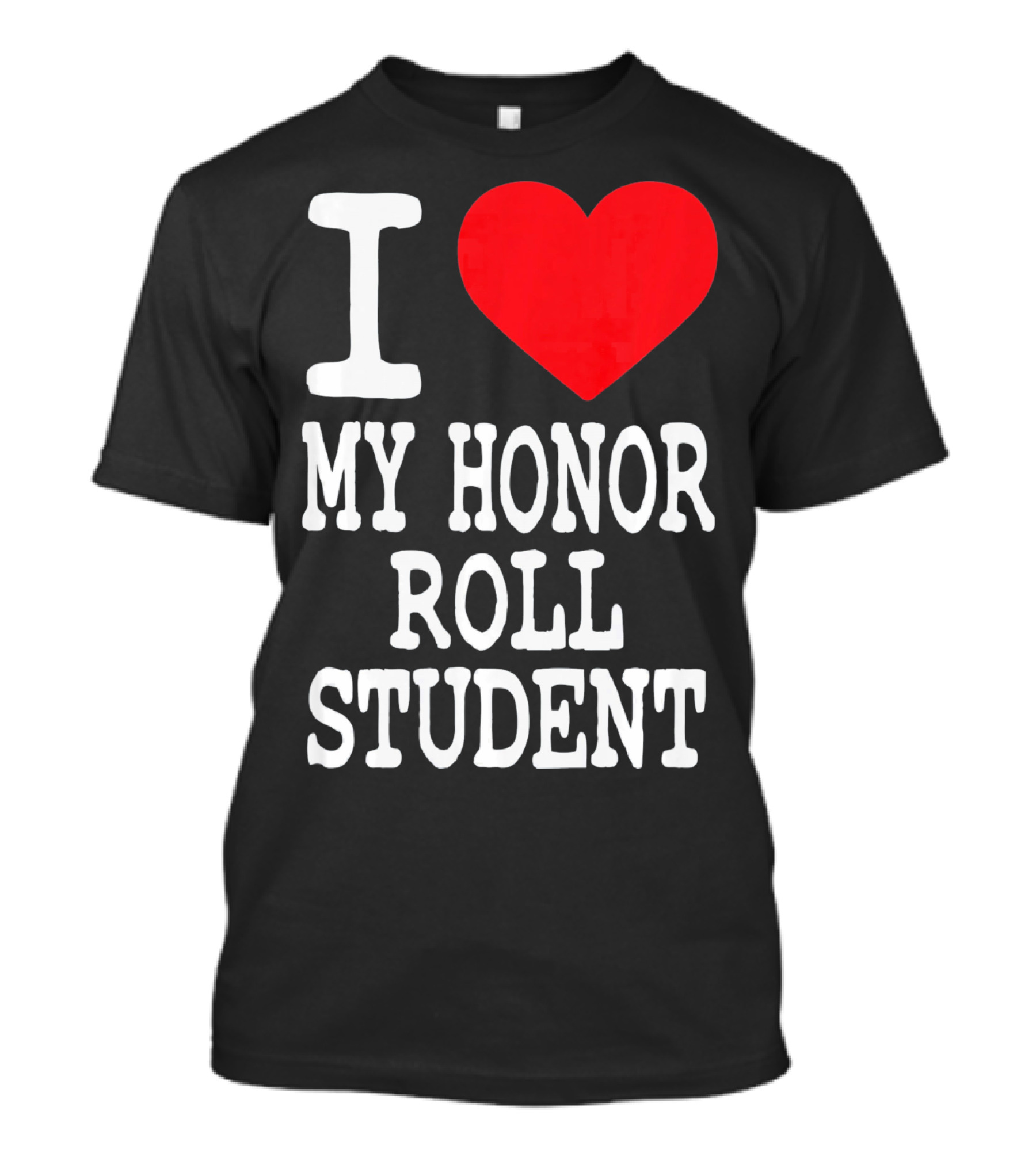 I Heart My Honor Roll Student T-Shirt