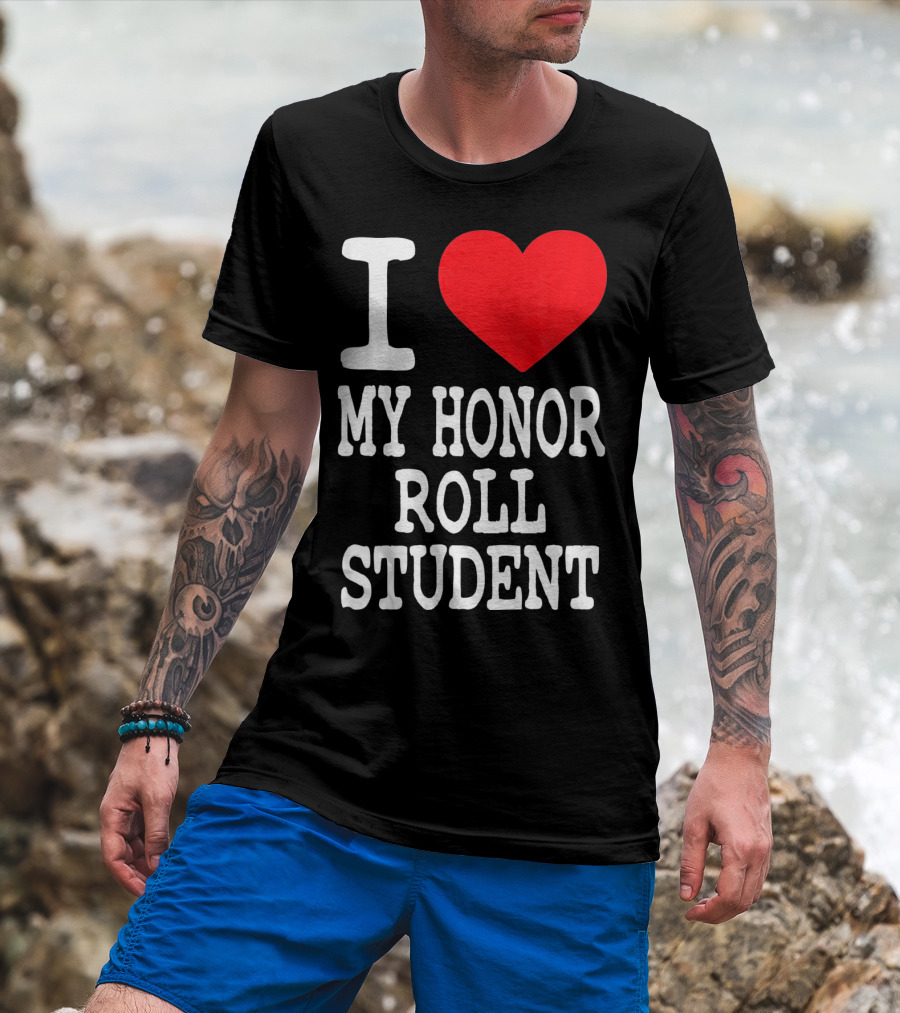 I Heart My Honor Roll Student T-Shirt