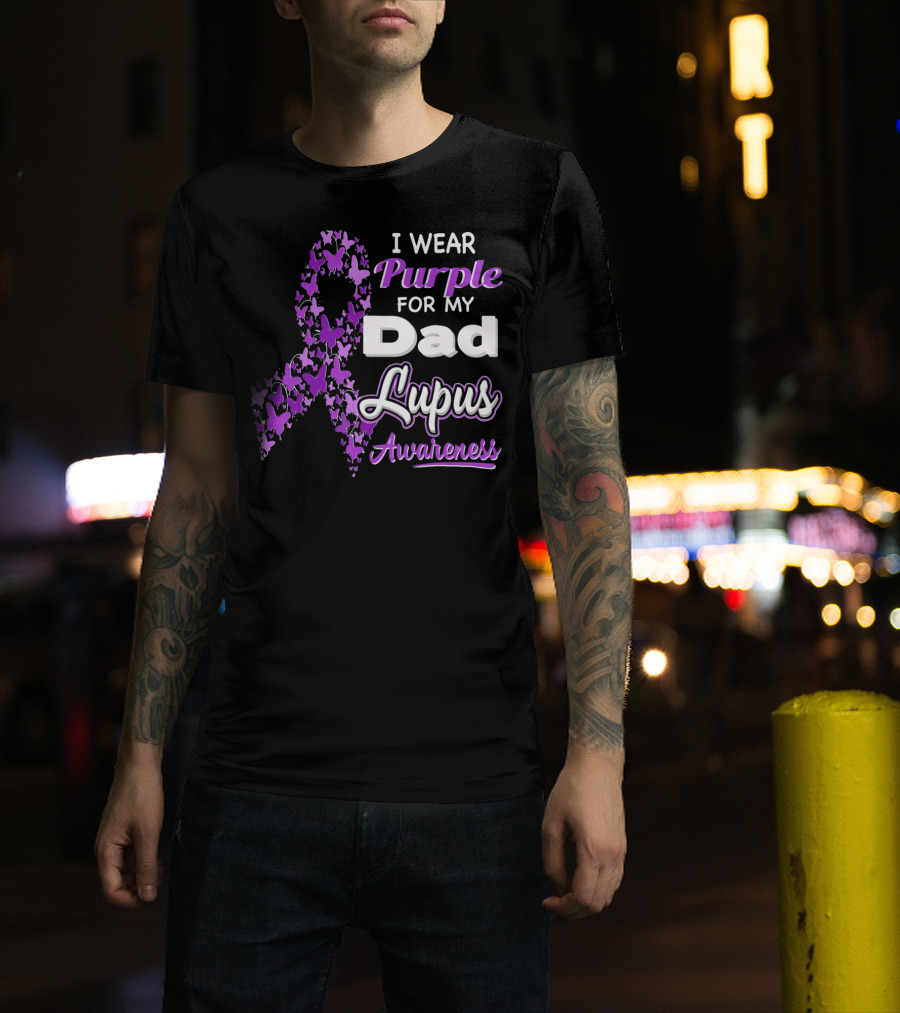 I Wear Purple For My Dad Lupus Awareness Ribbon Butterflies T-Shirt