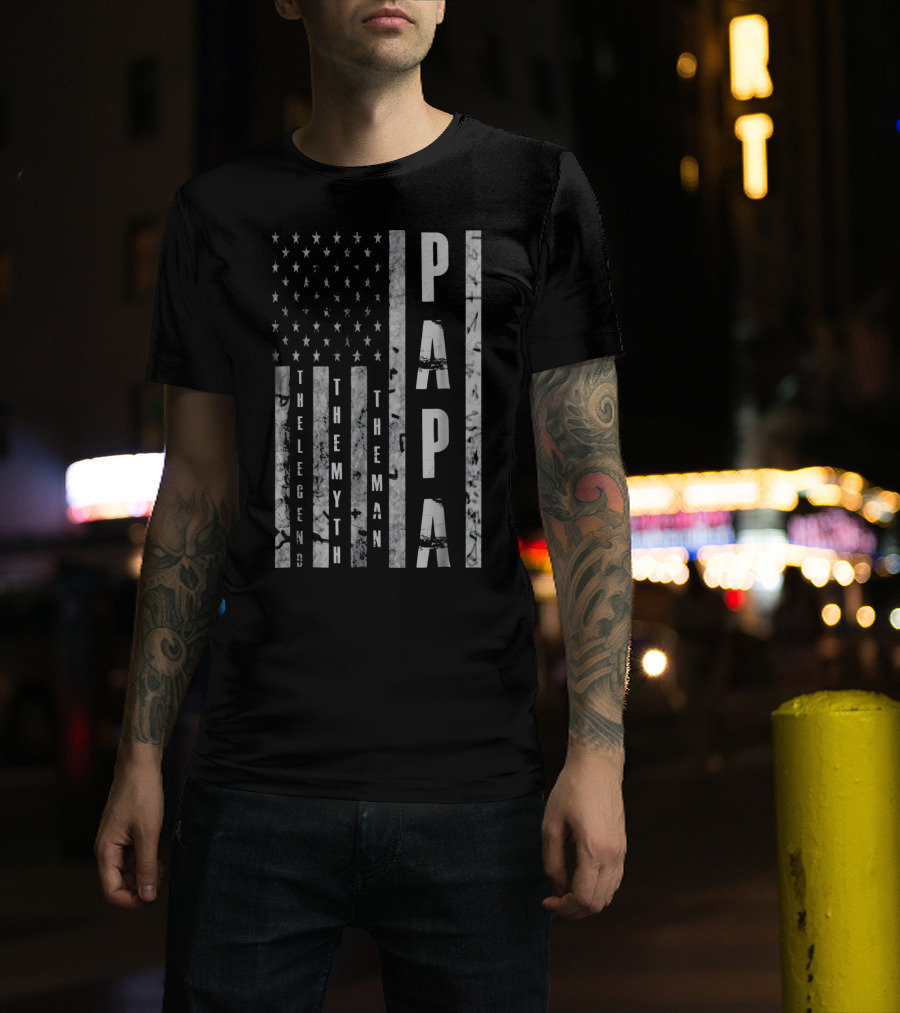 Papa The Man The Myth The Legend American Flag T-Shirt