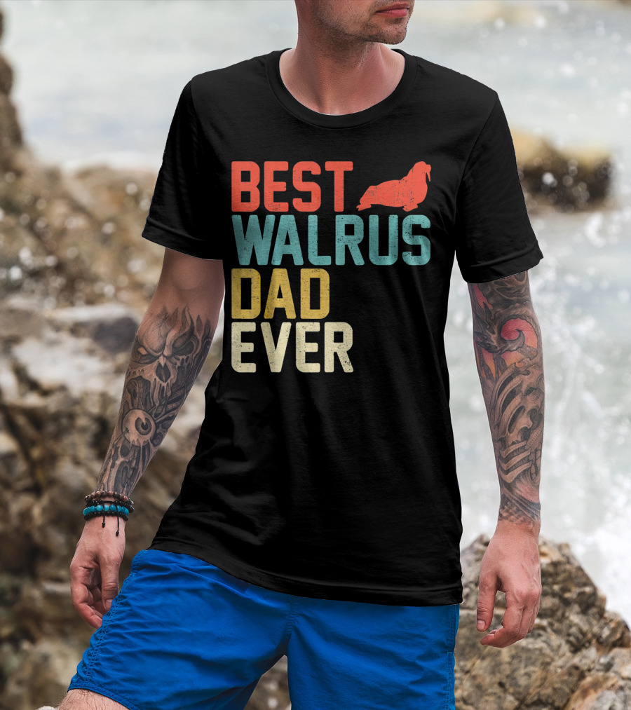 BEST WALRUS DAD EVER Walrus T-Shirt